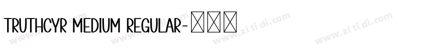 TruthCYR Medium Regular字体转换